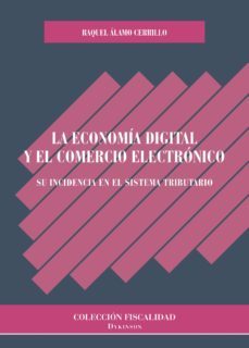 la economia digital y el comercio electronico. su incidencia en el sistema tributario (ebook)-raquel alamo cerrillo-9788491480235