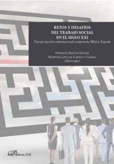 retos y desafios del trabajo social en el siglo xxi: una perspectiva internacional comparada mexico-españa-9788491489535