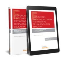 las funciones ejecutivas del cerebro protagonistas de una revoluc ion educativa-nuria camuñas sanchez paulete-9788491775935