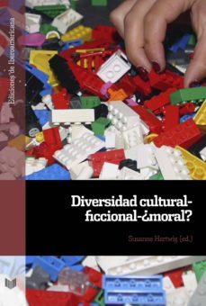 diversidad cultural - ficcional - ¿moral?-susanne (ed.) hartwig-9788491920335