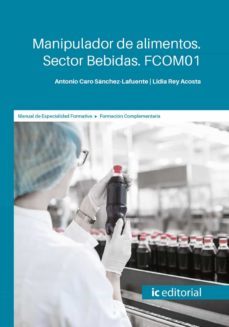 (i.b.d.) fcom01 manipulador de alimentos. sector bebidas.-antonio caro sanchez lafuente-9788491986935