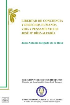 libertad de conciencia y derechos humanos-juan antonio delgado de la rosa-9788492333035