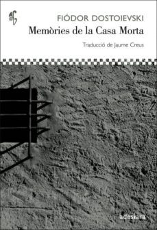memories de la casa morta-fiodor dostoievski-jordi raventos-9788492405435