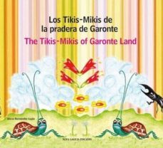 los tikis-mikis de la pradera de garonte = the tikis-mikis of gar onte land (bilingue español-ingles)-alicia hernandez lujan-9788492590735