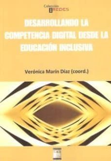 desarrollando la competencia digital desde la educacion inclusiva-veronica marin diaz-9788492651535