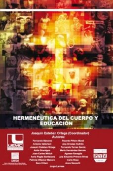 hermeneutica del cuerpo y educacion-joaquin esteban ortega-9788492751235