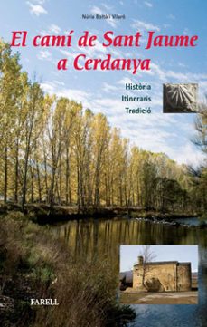 el cami de sant jaume a cerdanya: historia - itineraris - tradici o-nuria bolta-9788492811335