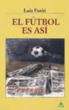 el futbol es asi-luis furio-9788492932535