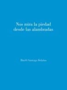 nos mira la piedad desde las alambradas-9788492942435