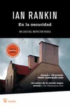 en la oscuridad-ian rankin-9788492966035