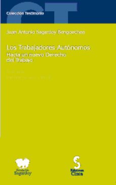 los trabajadores autonomos: hacia un nuevo derecho del trabajo-9788493377335