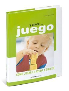 y ahora, juego: como jugar le ayuda a crecer-laura de laurentiis-9788493382735
