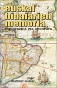 euskal bidaiaren memoria; esplorazioa eta abentura-angel martinez salazar-9788493398835