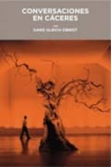 conversaciones en caceres/ conversations in caceres-hans ulrich obrsit-9788493491635