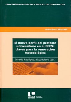 el nuevo perfil del profesor universitario en el eees: claves par a la renovacion metodologica-9788493593735