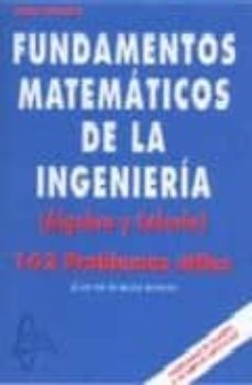 fundamentos matematicos de ingenieria: algebra y calculo 162 prob lemas-juan de burgos roman-9788493671235