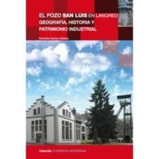 el pozo san luis en langreo: geografia, historia y patrimonio-faustino suarez antuña-9788493699635