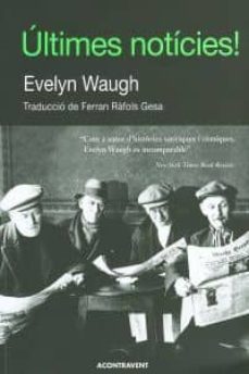 ultimes noticies!-evelyn waugh-9788493779535