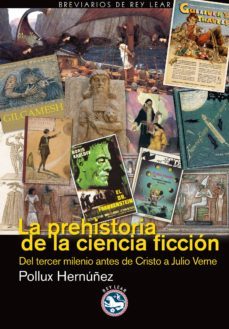 la prehistoria de la ciencia ficcion-pollux hernuñez-9788493979935