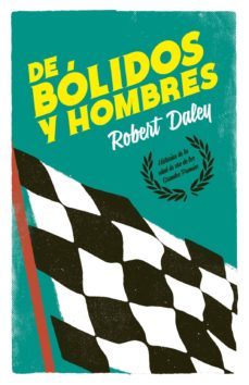 de bolidos y hombres-robert daley-9788494129735