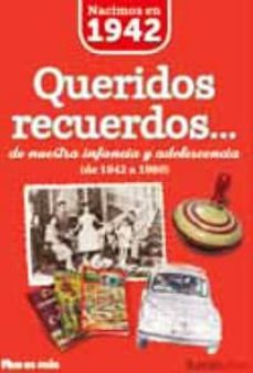 nacimos en 1942 queridos recuerdos de nuestra infancia y adolesce ncia-9788494183935