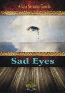 sad eyes-alicia serrano garcia-9788494273735