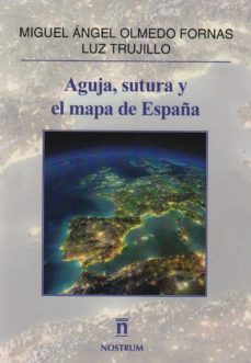 aguja, sutura y el mapa de españa-miguel angel olmedo fornas-luz trujillo-9788494309335