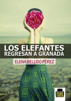 los elefantes regresan a granada-elena bellido perez-9788494500435