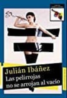 las pelirrojas no se arrojan al vacío-julian ibañez-9788494553035