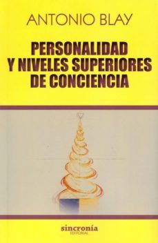 personalidad y niveles superiores de conciencia-antonio blay-9788494586835