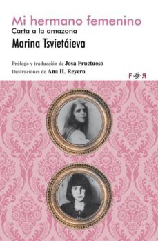 mi hermano femenino: carta a la amazona-marina tsvietaieva-9788494601835