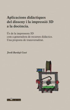 aplicacions didactiques del disseny i la impressio 3d-jordi bardaji cuso-9788494611735