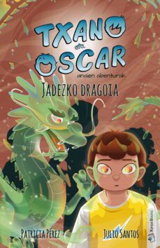 jadezko dragoia: txano eta oscar anaien abenturak-9788494841835