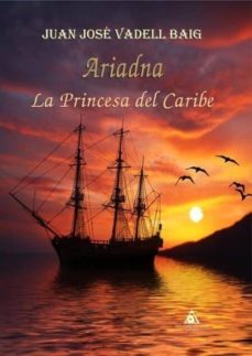 ariadna. la princesa del caribe-juan jose vadell baig-9788494845635