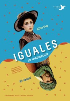 iguales en imaginacion (alice guy; al-jazari)-cristina nuñez pereira-rafael r. valcarcel-9788494890635