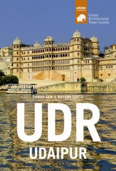 udr- udaipur: architectural travel guide-shikha jain-9788494933035