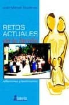 retos actuales de la familia: reflexiones y testimonios-juan manuel gutierrez-9788495042835