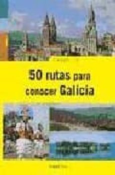 50 rutas para conocer galicia-9788495364135