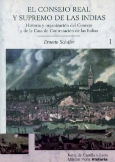 el consejo real y supremo de las indias (vol. i): historia y orga nizacion del consejo y de la casa de contratacion de las indias (vol. ii): la labor del consejo de indias en la administracion colonial-ernesto schafer-9788495379535