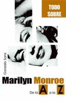 todo sobre marilyn monroe: de la a a la z-9788495537935