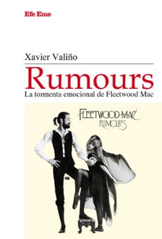 rumours, la tormenta emocional de fleetwood mac-xavier valiño-9788495749635