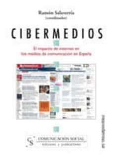 cibermedios: el impacto de internet en los medios de comunicacion en españa-ramon (coord.) salaverria-9788496082335