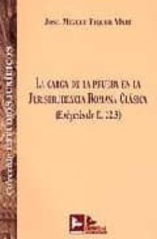 la carga de la prueba en la jurisprudencia romana clasica (exeges is de d. 22.3)-9788496261235