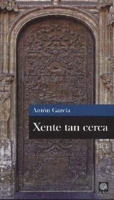 xente tan cerca-anton garcia-9788496413535