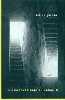 un cadaver bajo el naranjo-felipe guindo-9788496508835