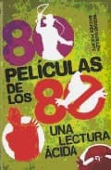 80 peliculas de los 80: una lectura acida-9788496576735