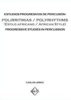 polirritmias/polyrhythms (estilo africano/african style)-carlos urroz-9788496634435