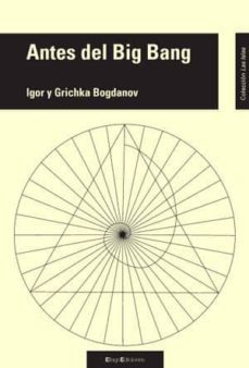 antes del big bang-igor bogdanov-9788496720435