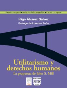 utilitarismo y derechos humanos. la propuesta de john s. mill (pr ologo de lorenzo peña)-iñigo alvarez galvez-9788496780835
