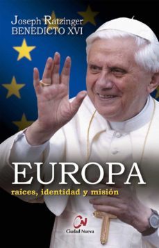 europa: raices, identidad y mision-joseph benedicto xvi ratzinger-9788497150835
